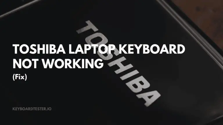 Toshiba Laptop Keyboard Not Working? (Fix Here)